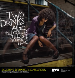 Don't let this be you! NYC Dangers of Excessive Drinking Media Campaign 2010 Don't let this be you! NYC Dangers of Excessive Drinking Media Campaign 2010